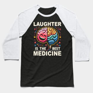 Laughter is the Best Medicine, Mental Health Awareness Baseball T-Shirt